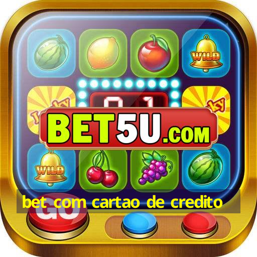 bet com cartao de credito